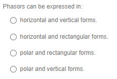 Solved Phasors can be expressed in:horizontal and vertical | Chegg.com