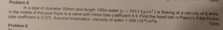 Solved Problem 5 in a pipe of diameter 50mm and length 100m | Chegg.com