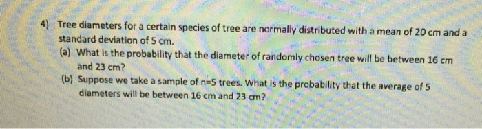 Solved Tree diameters for a certain species of tree are | Chegg.com