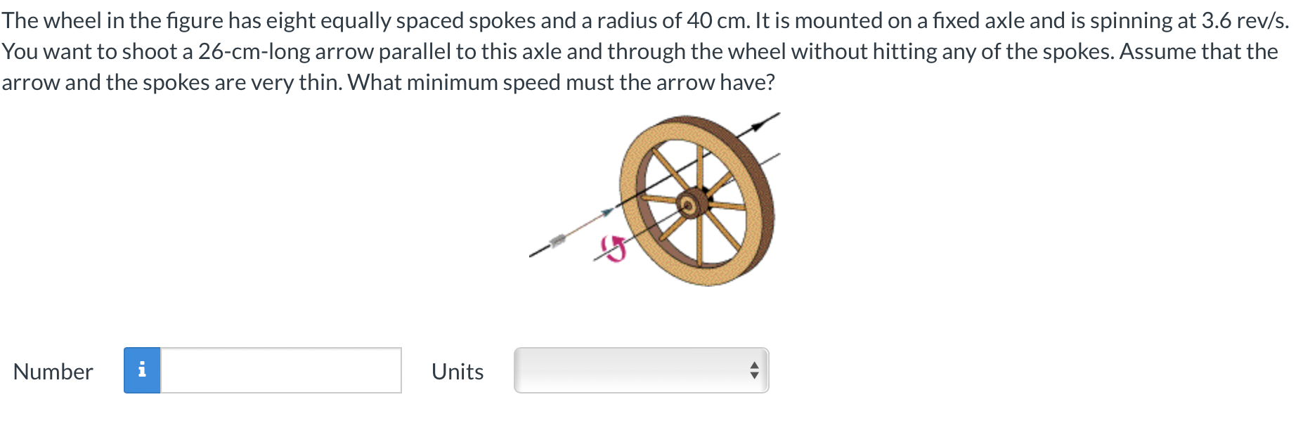 The wheel in the figure has eight equally spaced spokes and a radius of \( 40 \mathrm{~cm} \). It is mounted on a fixed axle
