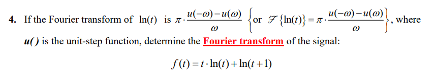 Solved 4. If the Fourier transform of ln(t) is | Chegg.com