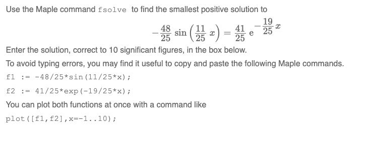 Solved Use the Maple command fsolve to find the smallest | Chegg.com