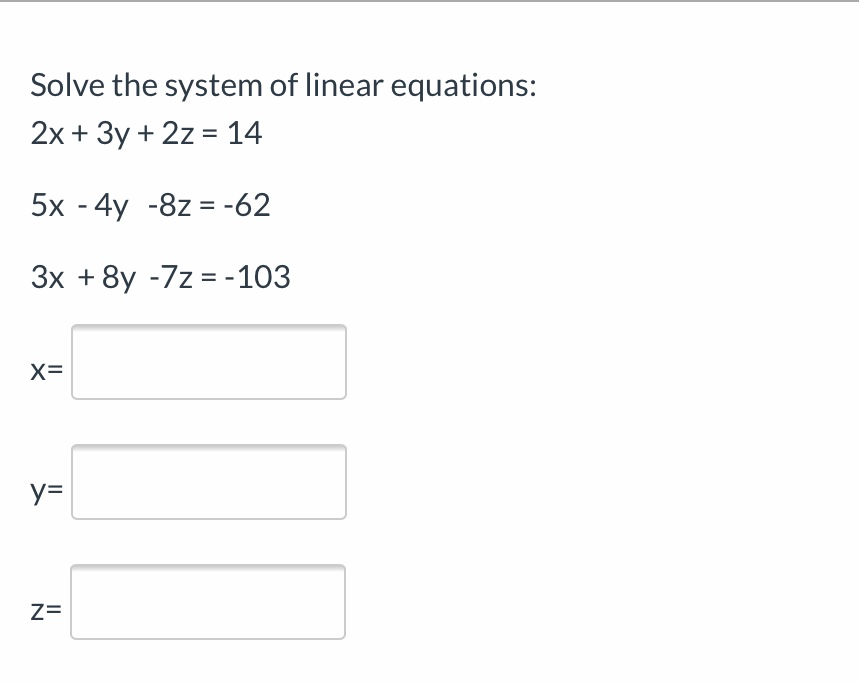 Solved Solve the system of linear equations: 2x + 3y + 2z = | Chegg.com