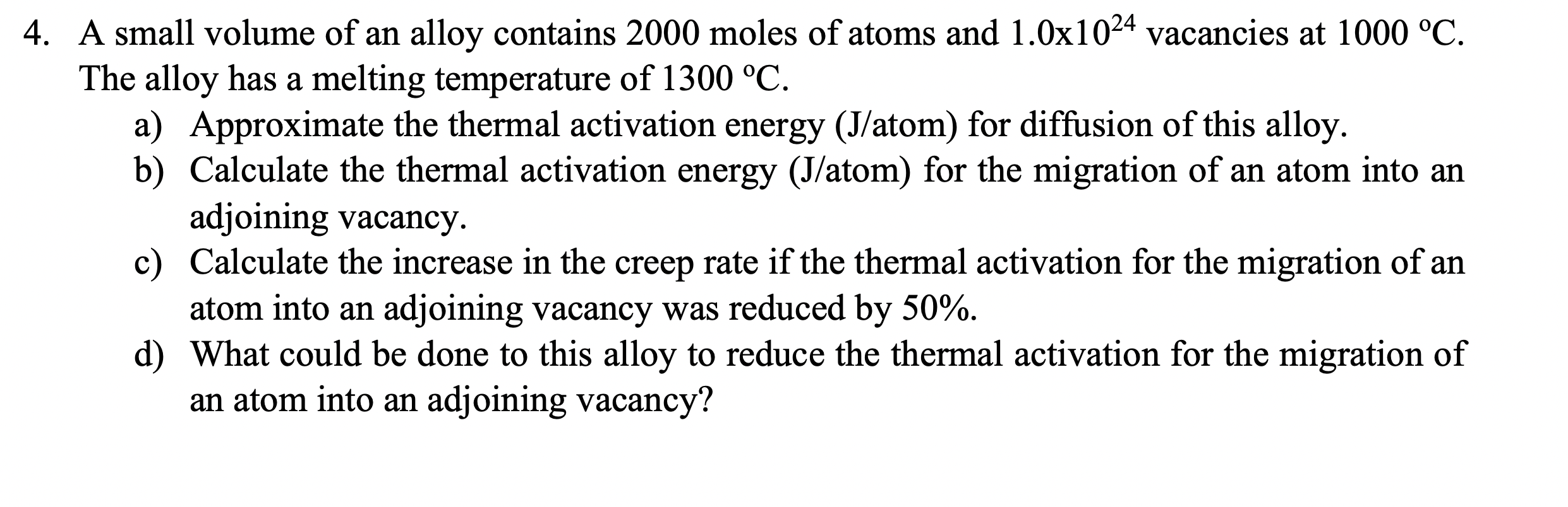 Solved 4. A small volume of an alloy contains 2000 moles of