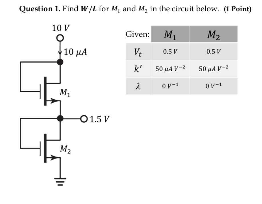 Solved Question 1 Find W L For My And My In The Circuit Chegg Com