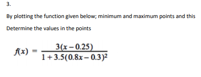 Solved 3. By plotting the function given below; minimum and | Chegg.com