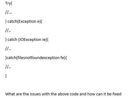 Solved Tryi 1/... }catch(Exception e) { //.. } catch | Chegg.com