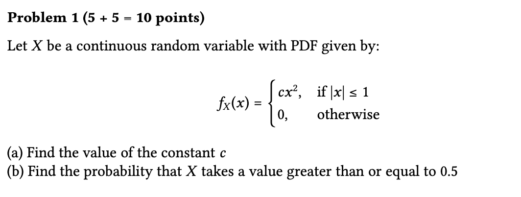 Solved Problem 1 (5 + 5 = 10 points) Let X be a continuous | Chegg.com