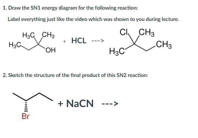 Solved 1. Draw the SN1 energy diagram for the following | Chegg.com