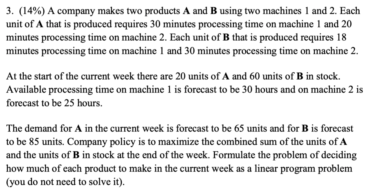 Solved 3. (14%) A Company Makes Two Products A And B Using | Chegg.com