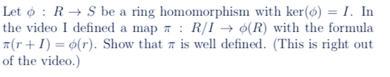 Solved Let ϕ:R→S Be A Ring Homomorphism With Ker(ϕ)=I. In | Chegg.com