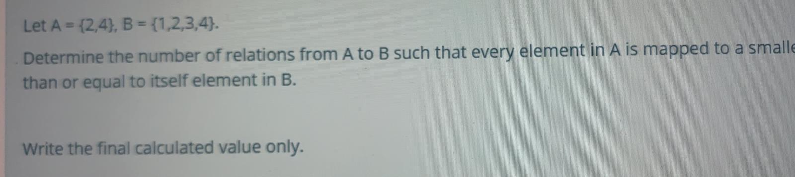 Solved Let A = {2,4), B = {1,2,3,4}. Determine The Number Of | Chegg.com