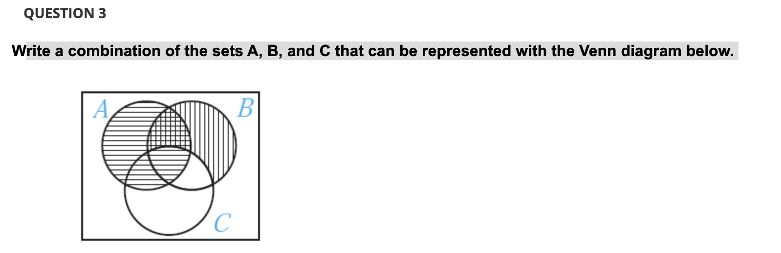 Solved QUESTION 3 Write A Combination Of The Sets A, B, And | Chegg.com