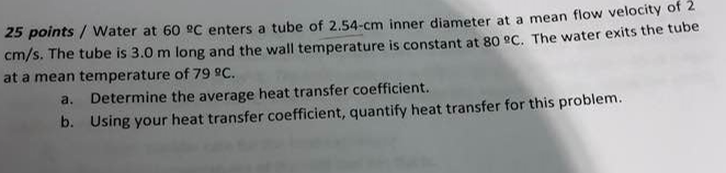 Solved 25 points / Water at 60 C enters a tube of 2.54-cm | Chegg.com