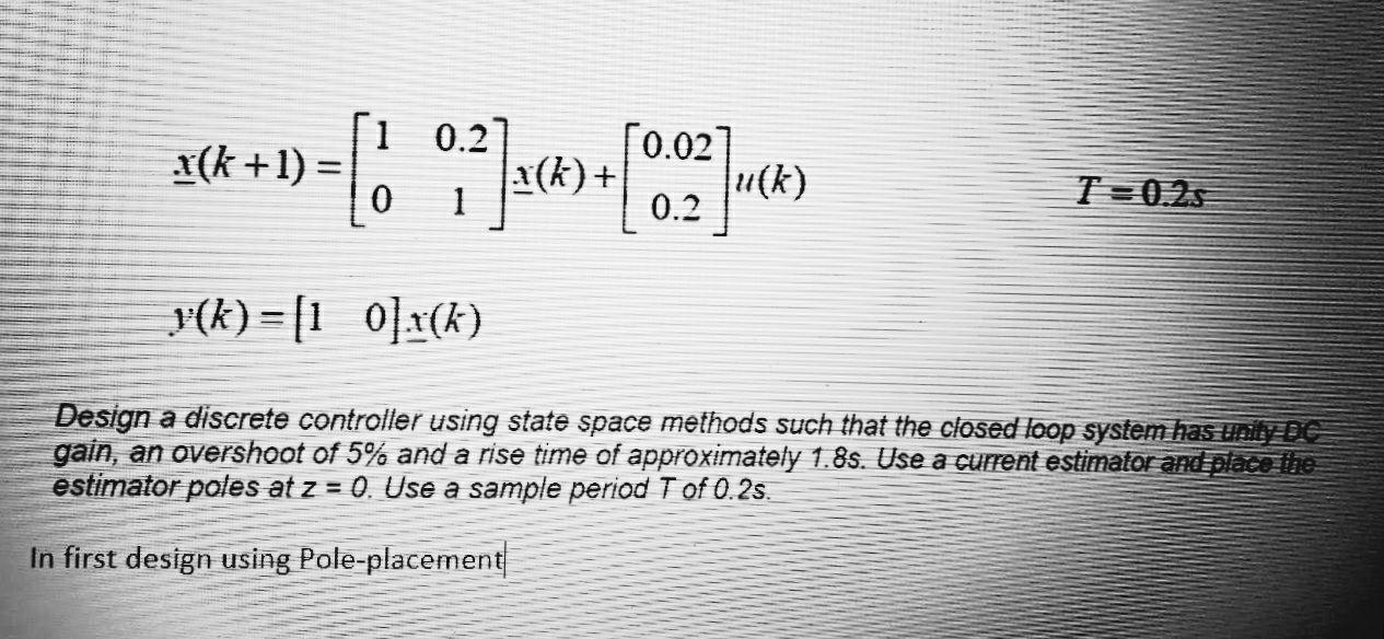 Solved T=0.2 Design a discrete controller using state space | Chegg.com