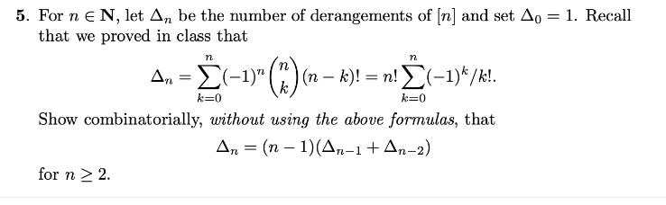 Solved 5. For n∈N, let Δn be the number of derangements of | Chegg.com