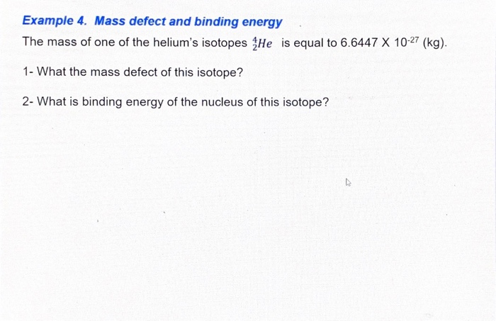 Solved Example 4. Mass defect and binding energy The mass of | Chegg.com