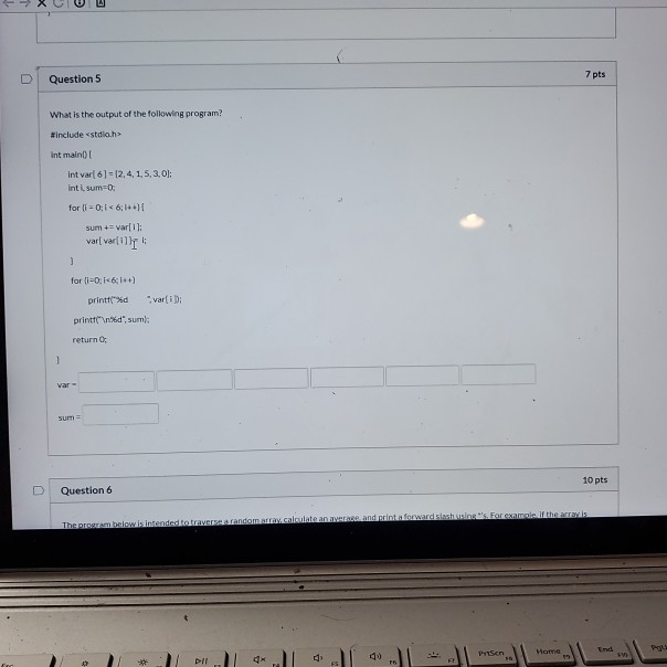 Solved Question 5 7 pts What is the output of the following | Chegg.com