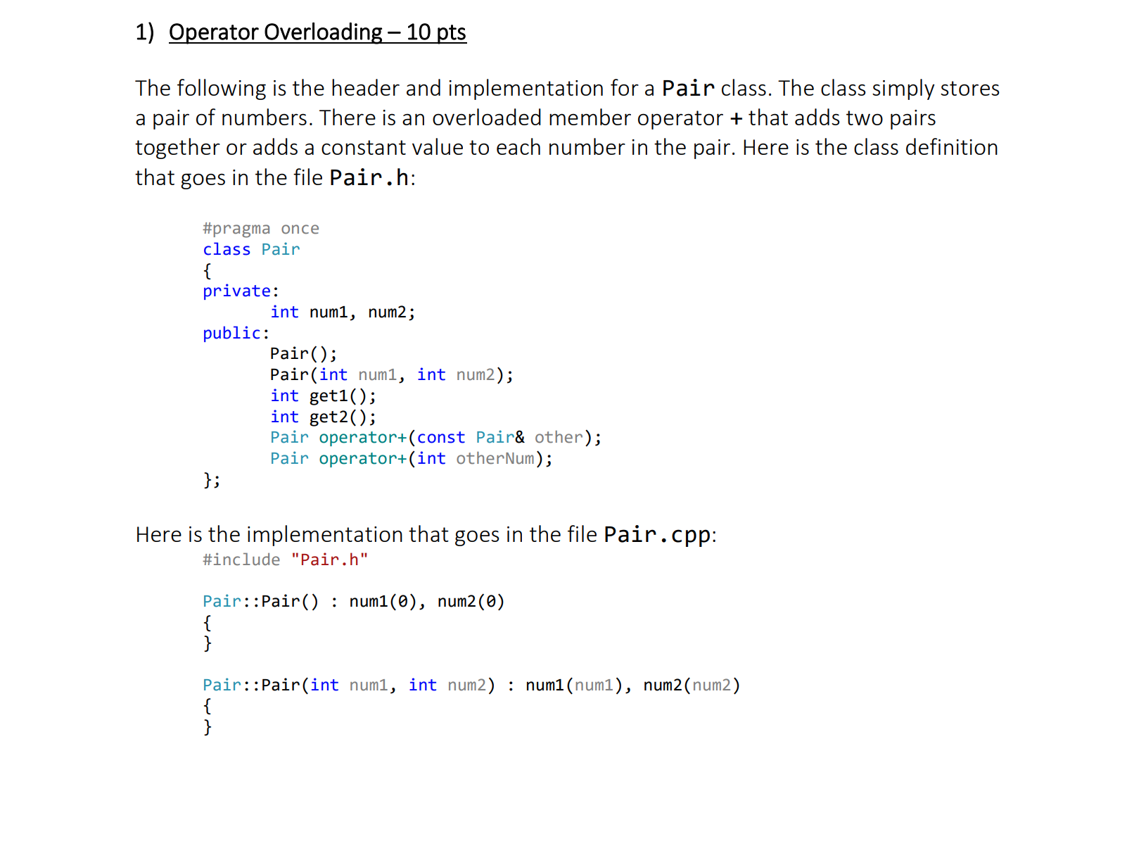 Operator Overloading Like most languages, C++ supports a set of