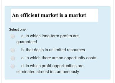 Solved A Market In Which Profit Opportunities Are Eliminated | Chegg.com