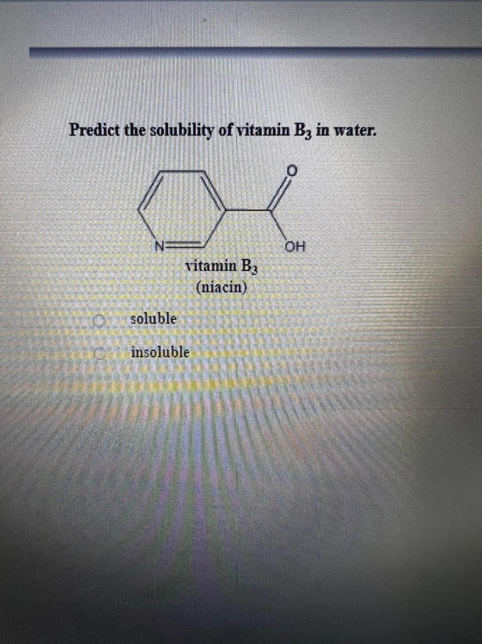Solved Predict the solubility of vitamin B3 in water.