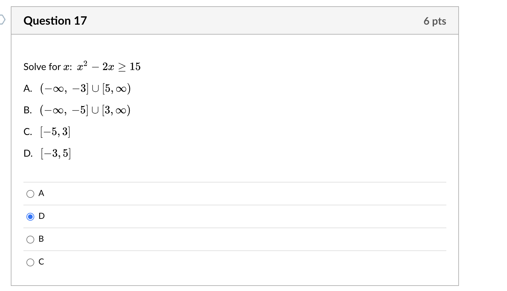 Solved Solve For X X2−2x≥15 A −∞ −3]∪[5 ∞ B