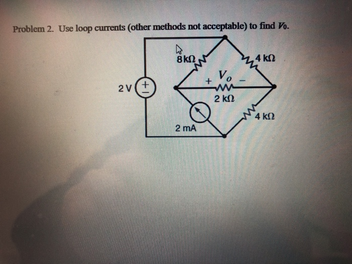 Solved Problem 2. Use loop currents (other methods not | Chegg.com