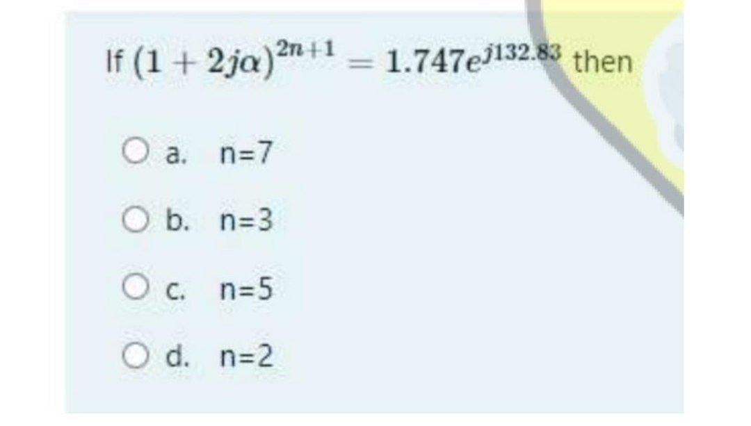 If (1 + 2 ja)20 +1 = 1.747e3132.83 then 2n O a. a. | Chegg.com