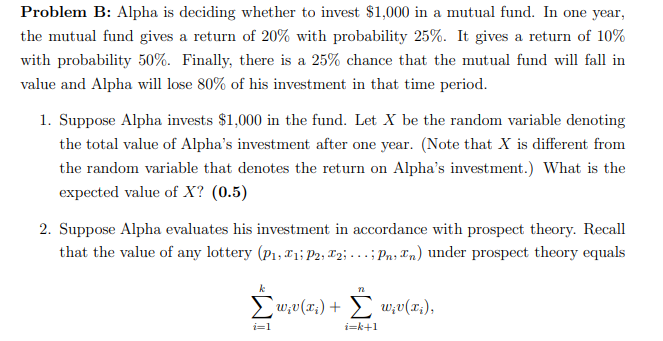 Problem B: Alpha Is Deciding Whether To Invest $1,000 | Chegg.com