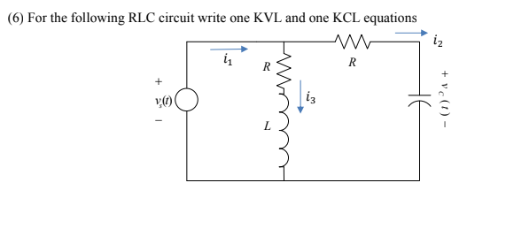 Solved (For the following RLC circuit write one KVL and one | Chegg.com