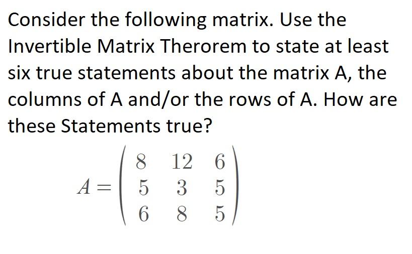 Solved Consider the following matrix. Use the Invertible | Chegg.com