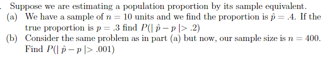 Solved Suppose we are estimating a population proportion by | Chegg.com