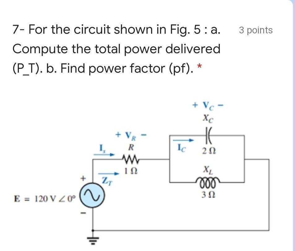 Solved 3 points 7- For the circuit shown in Fig. 5:a. | Chegg.com