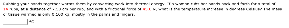 Solved Rubbing your hands together warms them by converting | Chegg.com