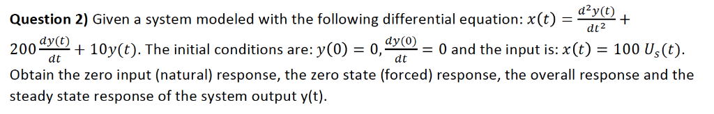 Solved Question 2) Given a system modeled with the following | Chegg.com