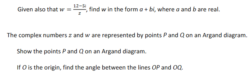 Solved Z 3 2i 12 5i Given Also That W Find W In The Chegg Com