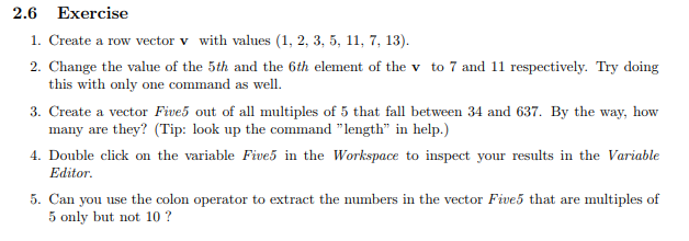 Solved 2.6 Exercise 1. Create a row vector v with values 1