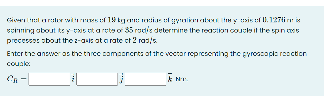 Solved Given that a rotor with mass of 19 kg and radius of | Chegg.com