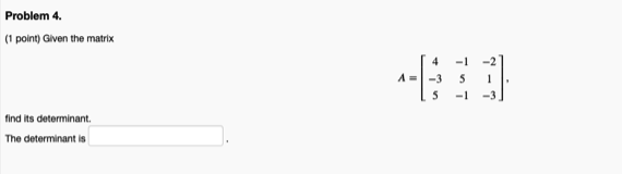 Solved Problem 4. (1 point) Given the matrix 4 A= -3 5 -1 5 | Chegg.com
