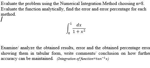 Solved Evaluate the problem using the Numerical Integration | Chegg.com
