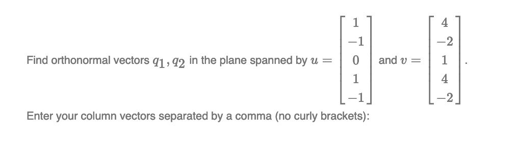 Solved Find orthonormal vectors q1,q2 ﻿in the plane spanned | Chegg.com