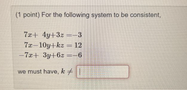 Solved (1 point) For the following system to be consistent, | Chegg.com