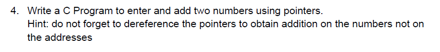 Solved 4. Write a C Program to enter and add two numbers | Chegg.com