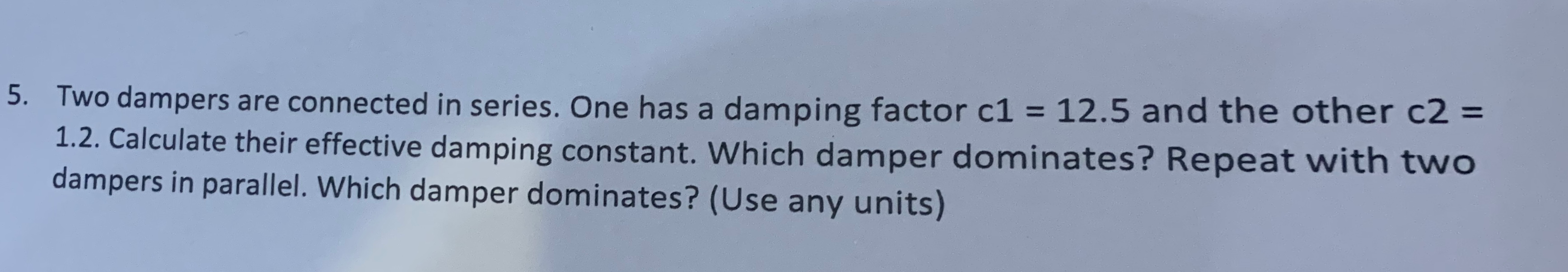 Solved 5. Two dampers are connected in series. One has a