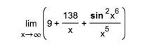 \( \lim _{x \rightarrow \infty}\left(9+\frac{138}{x}+\frac{\sin ^{2} x^{6}}{x^{5}}\right) \)