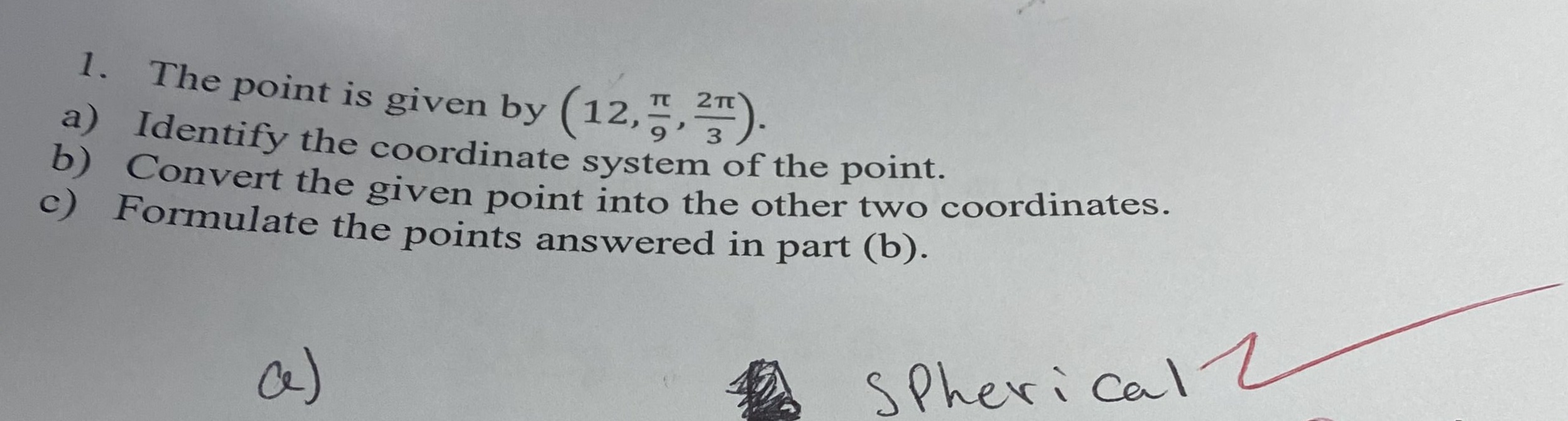 Solved 1. The point is given by (12,9π,32π). a) Identify the | Chegg.com