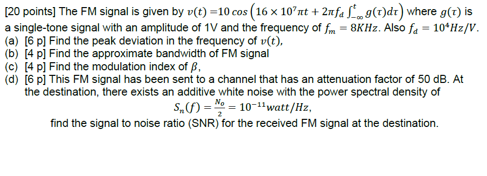 Solved [20 points] The FM signal is given by v(t) =10 cos | Chegg.com