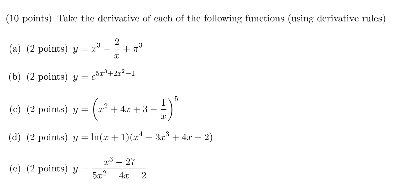 Solved (10 points) Take the derivative of each of the | Chegg.com