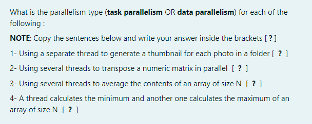 Solved What is the parallelism type task parallelism OR data | Chegg.com