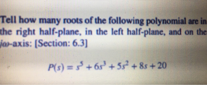 Solved Tell how many roots of the following polynomial are | Chegg.com